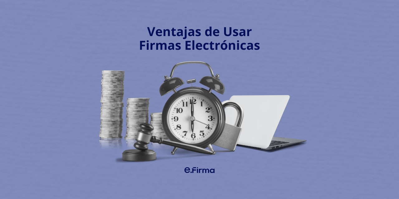 5 Beneficios Clave de Adoptar Firmas Electrónicas en tu Negocio